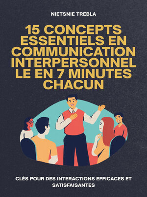 cover image of 15 Concepts Essentiels en Communication Interpersonnelle en 7 Minutes Chacun